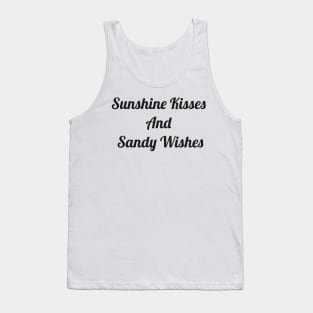 Sunshine Kisses and Sandy Wishes Tank Top